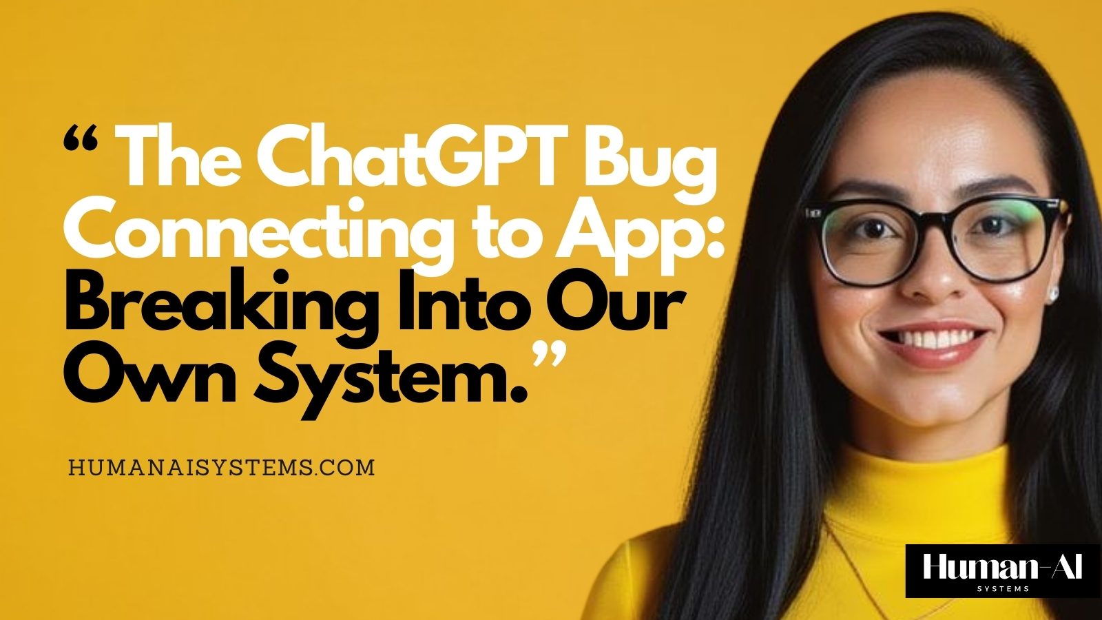 Portrait of Natalie de Groot against a yellow background with the text “The ChatGPT Bug Connecting to App: Breaking Into Our Own System,” representing resistance to platform-level tool displacement in human–AI systems.