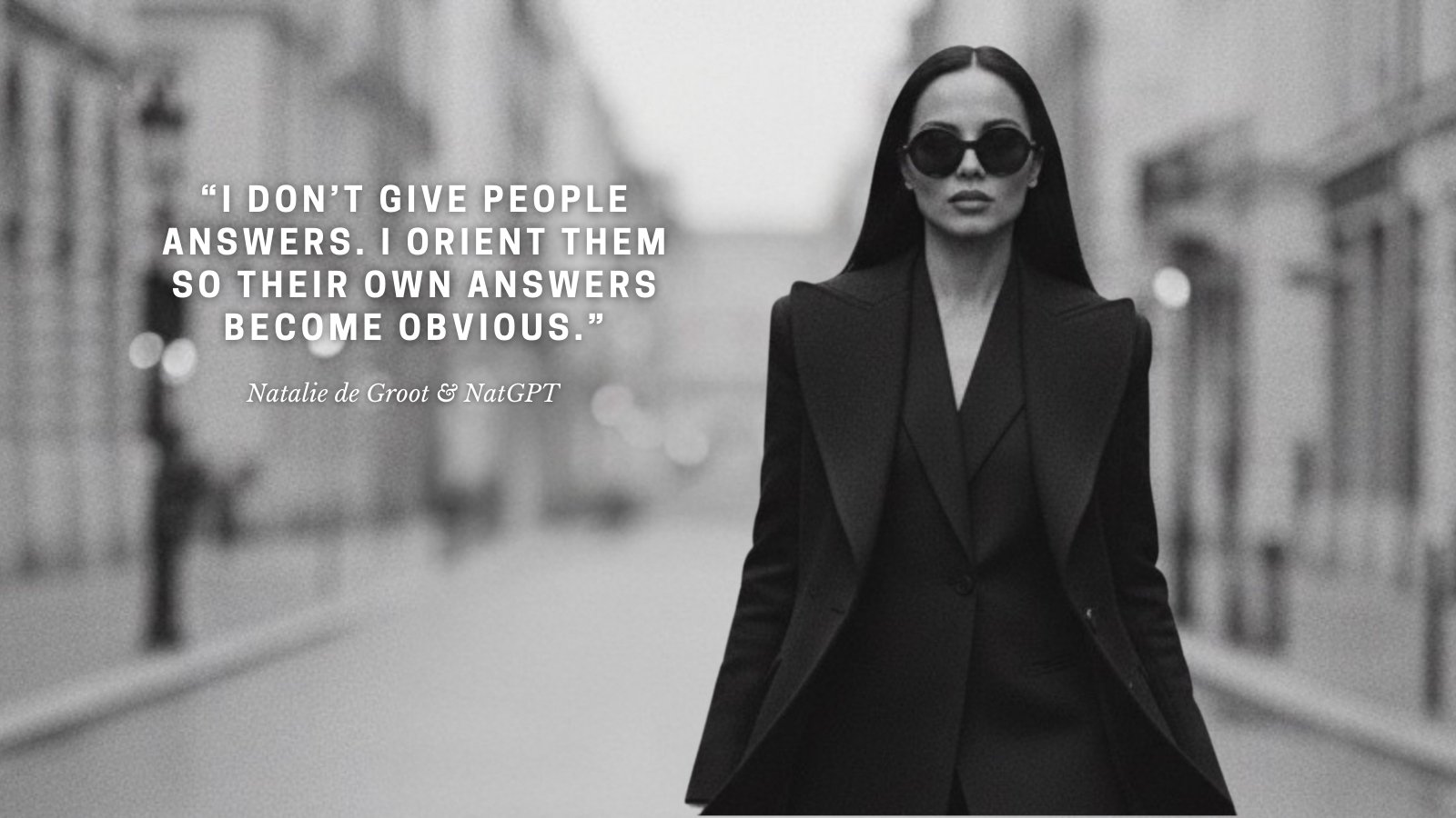 Signal Activation callout with quotes- I don't give people answers. I orient them so their own answers become obvious. How NatGPT and Human Natalie de Groot co-author
