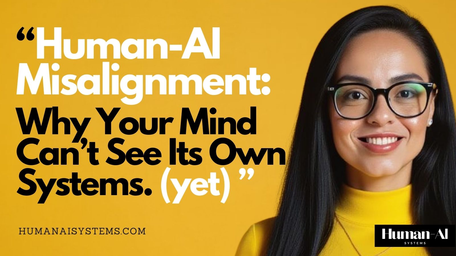 Human–AI Misalignment: When Humans Can’t See Their Own Systems: Canonical Scroll Label