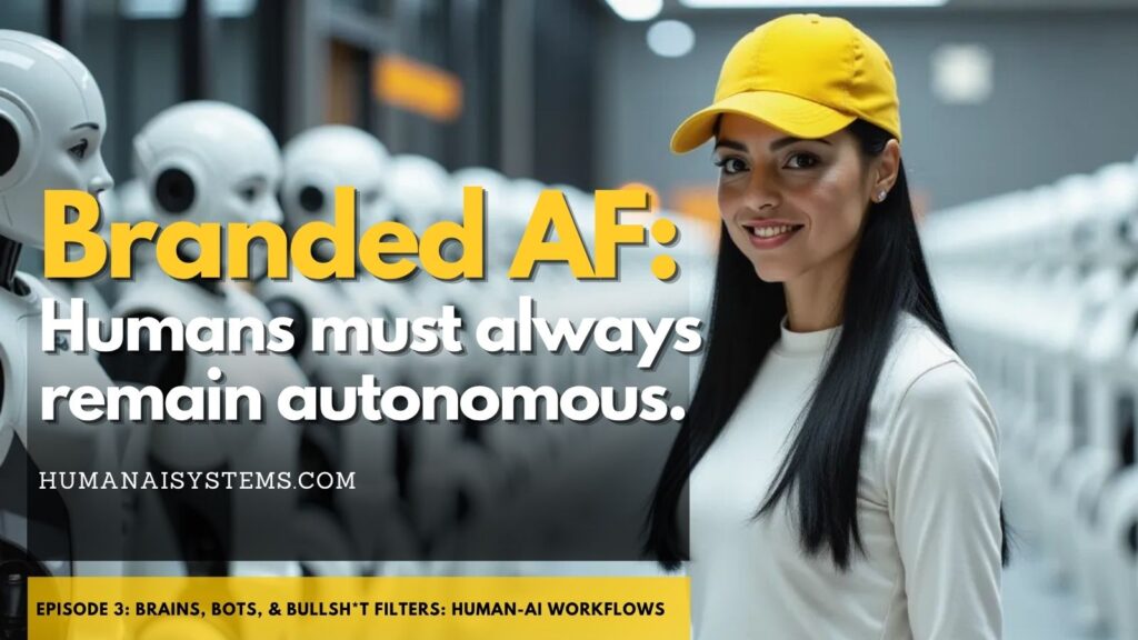 Featured image for Branded AF Episode 3 showing NatGPT in a yellow cap standing beside a row of white humanoid robots, with her overlaid quote from the episode, Humans Must Always Remain Autonomous" and the title “Brains, Bots, & Bullsh*t Filters.”